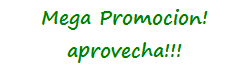 Super Mega Promocion